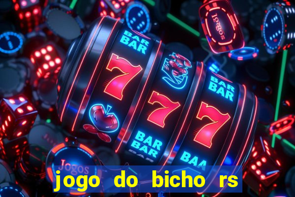 jogo do bicho rs resultado certo de hoje 14h 18h rs consulta